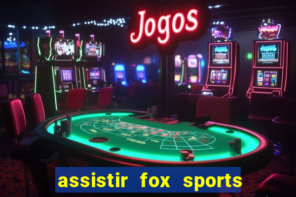 assistir fox sports 2 ao vivo
